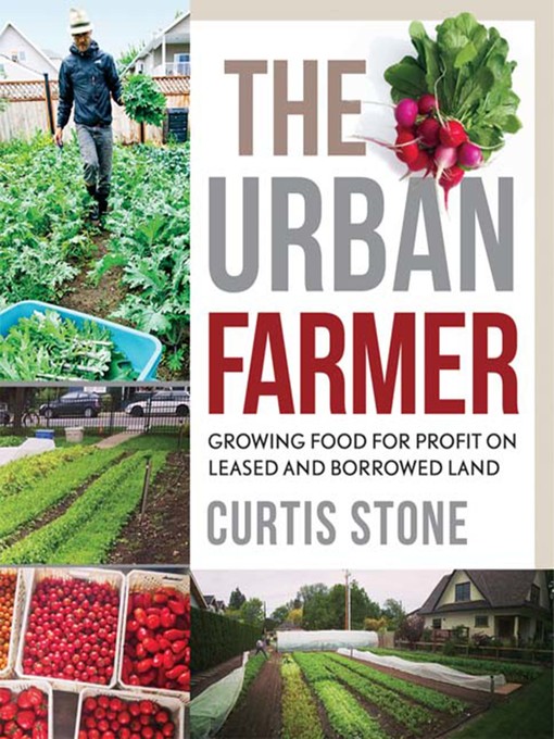 Title details for The Urban Farmer by Curtis Stone - Available